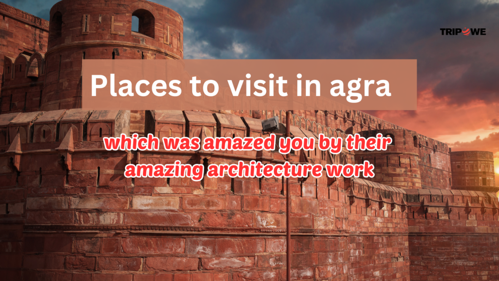 Places to visit in agra