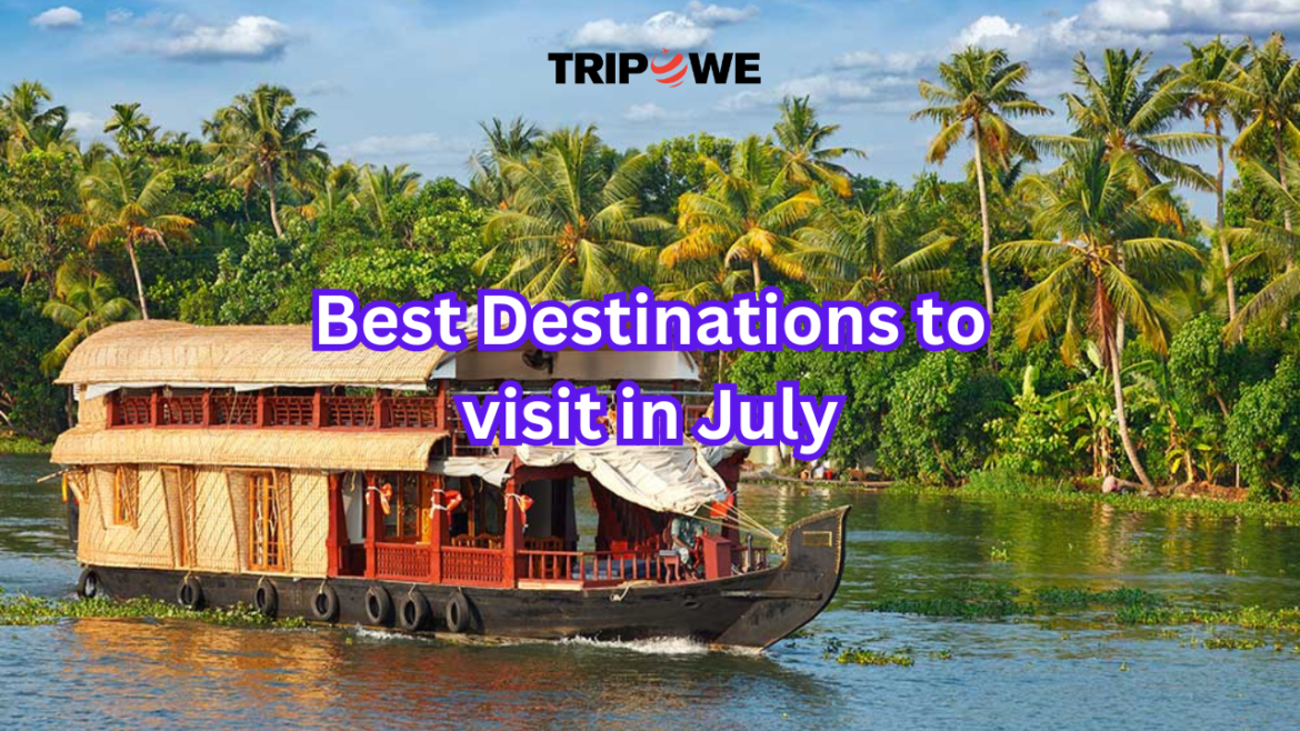 Best Destinations to visit in July