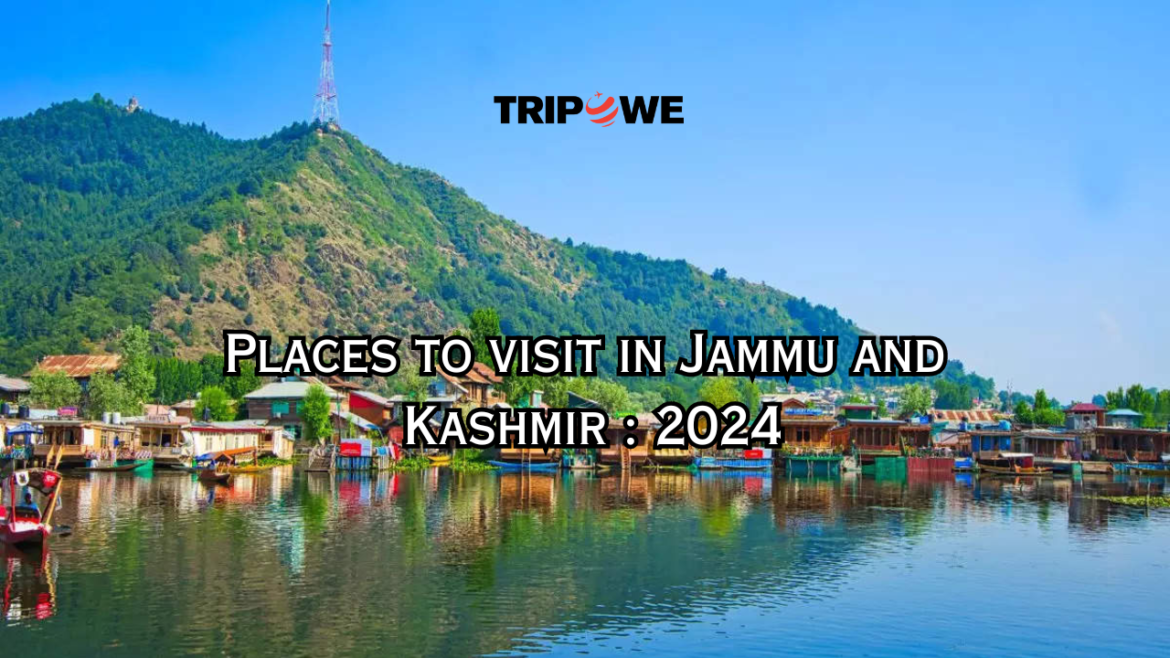 Places to visit in Jammu and Kashmir : 2024