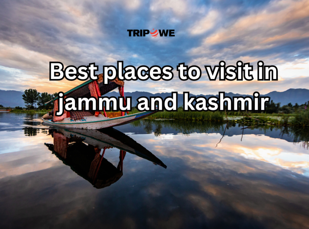 Best places to visit in jammu and kashmir