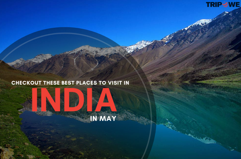 these Best places to visit in India in May