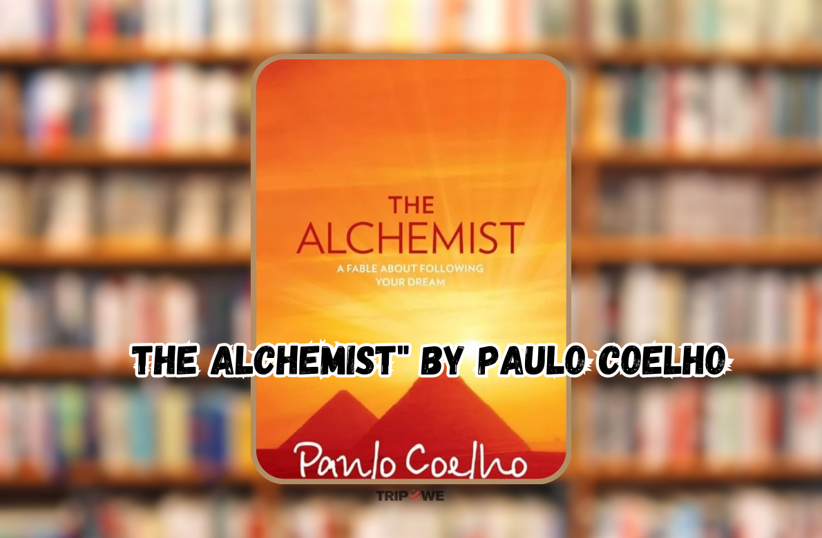 The Alchemist" by Paulo Coelho tripowe.com