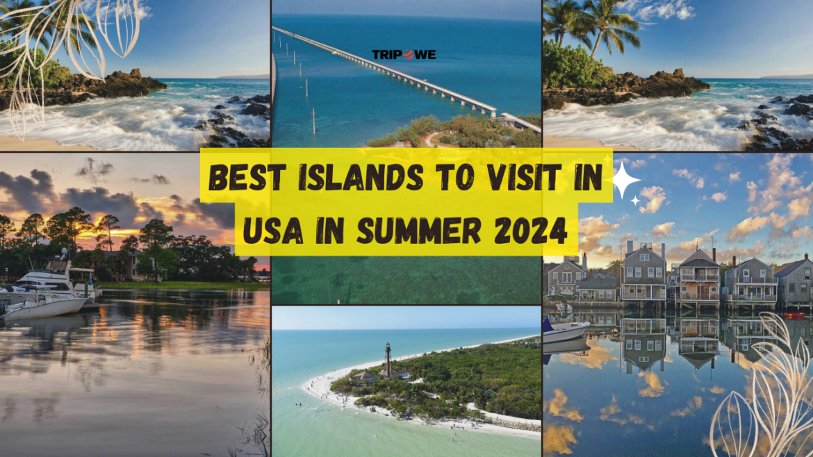 Best Islands to Visit in USA in Summer 2024