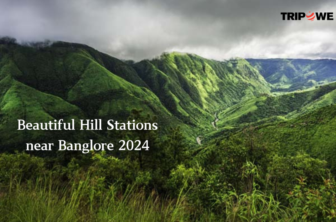 Beautiful Hill Stations near Banglore 2024