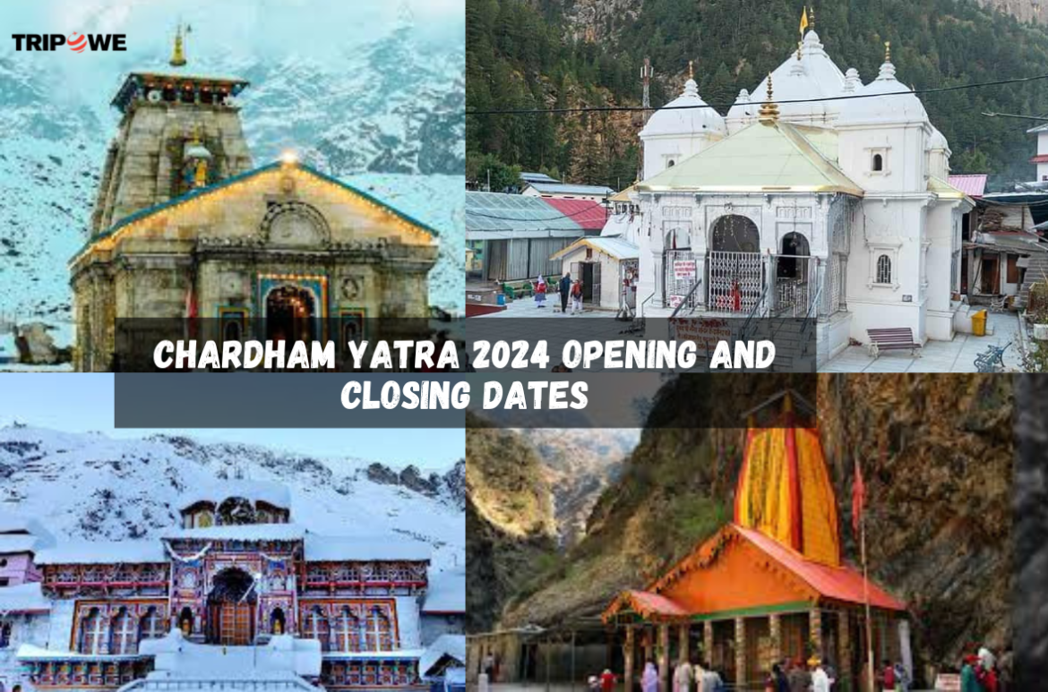 Chardham Yatra 2024 Opening and Closing dates 