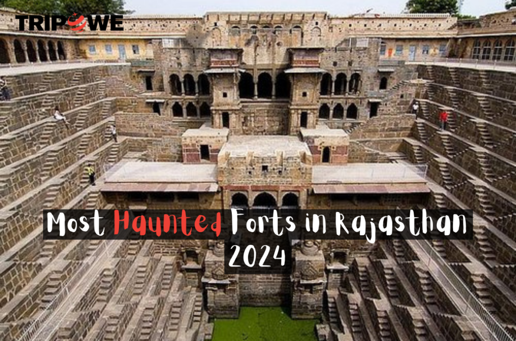 Most Haunted Forts in Rajasthan 2024