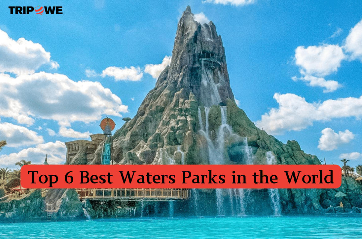 Top 6 Best Waterparks in the World