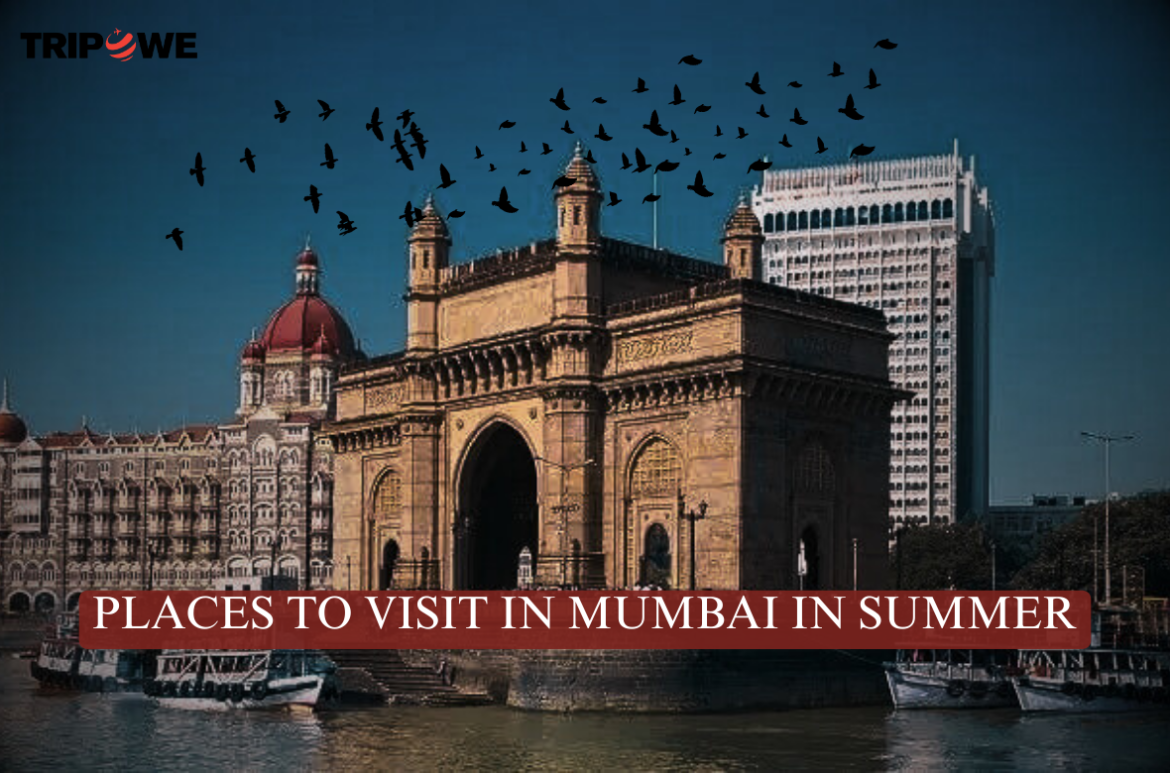 places to visit in mumbai in summer
