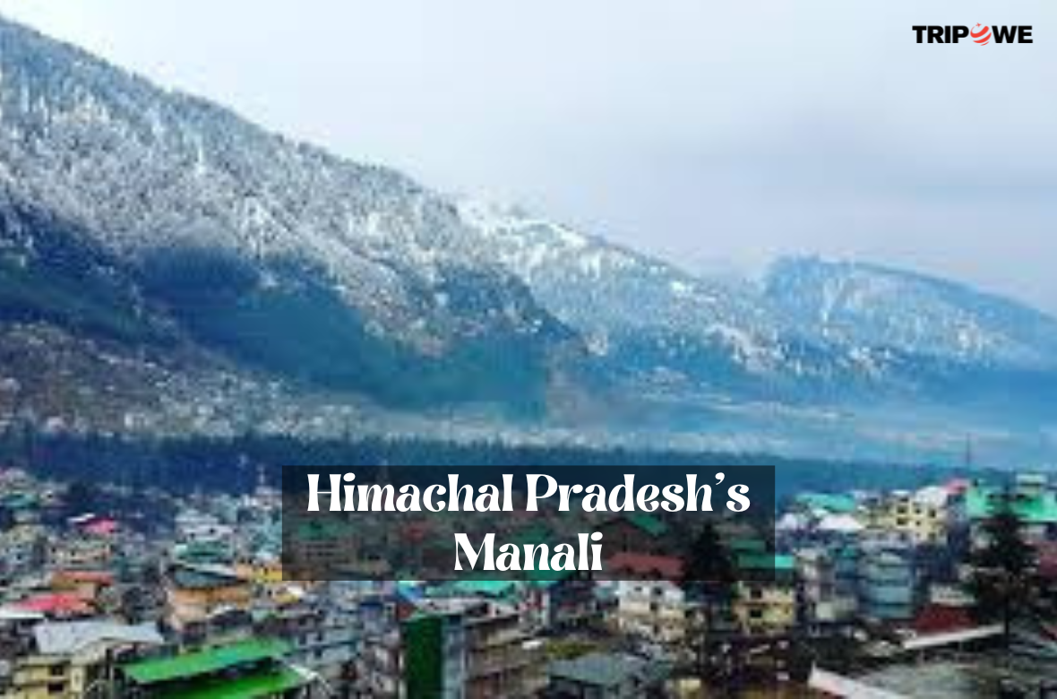 Himachal Pradesh's Manali tripowe.com