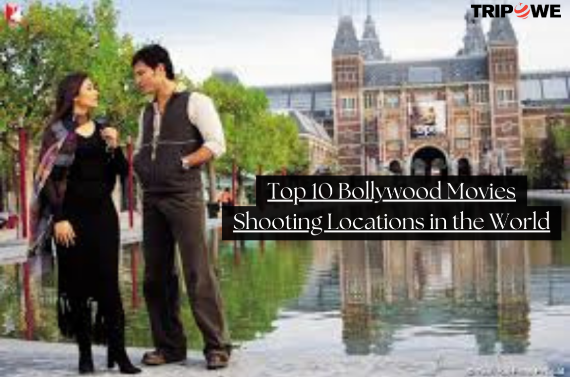Top 10 Bollywood Movies Shooting Locations in the World