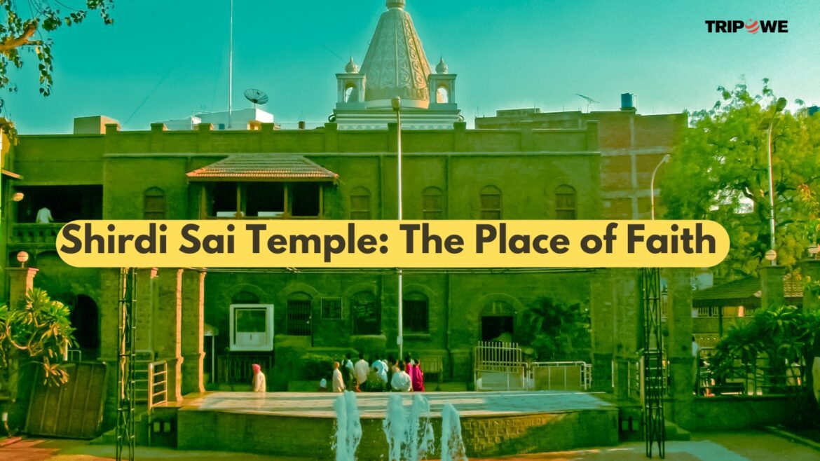 Shirdi Sai Temple: The place of faith