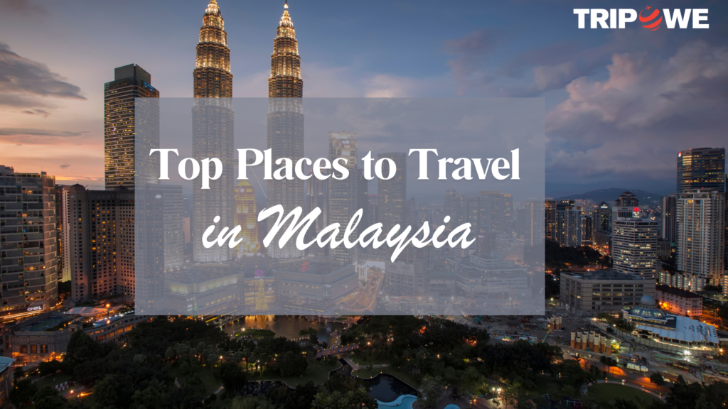 Top Places to Travel  in Malaysia