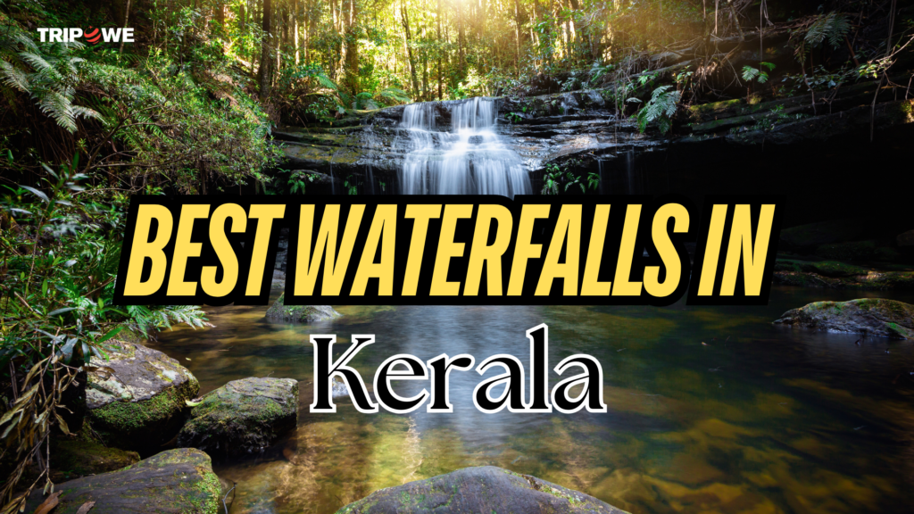 Best Waterfalls in Kerala Tripowe.com