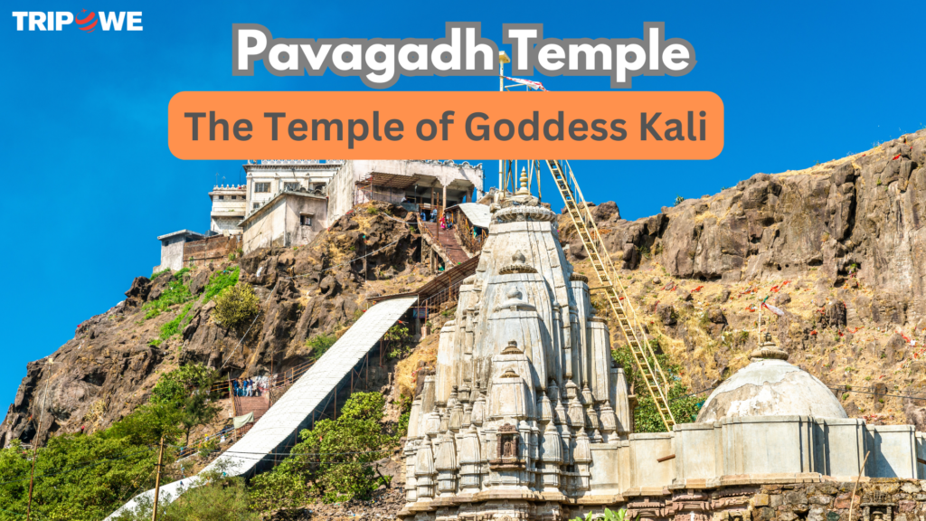 Pavagadh Temple Gujarat:The Temple of Goddess Kali