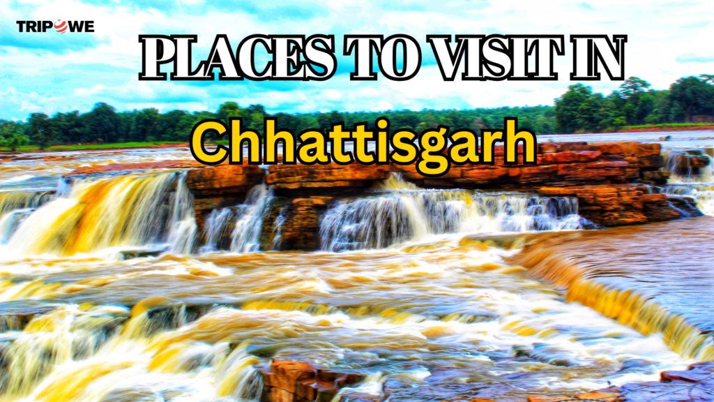 Places to visit in Chhattisgarh Tripowe.com