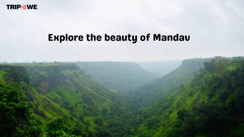 Explore the beauty of Mandav :Beauty Beyond Time tripowe.com