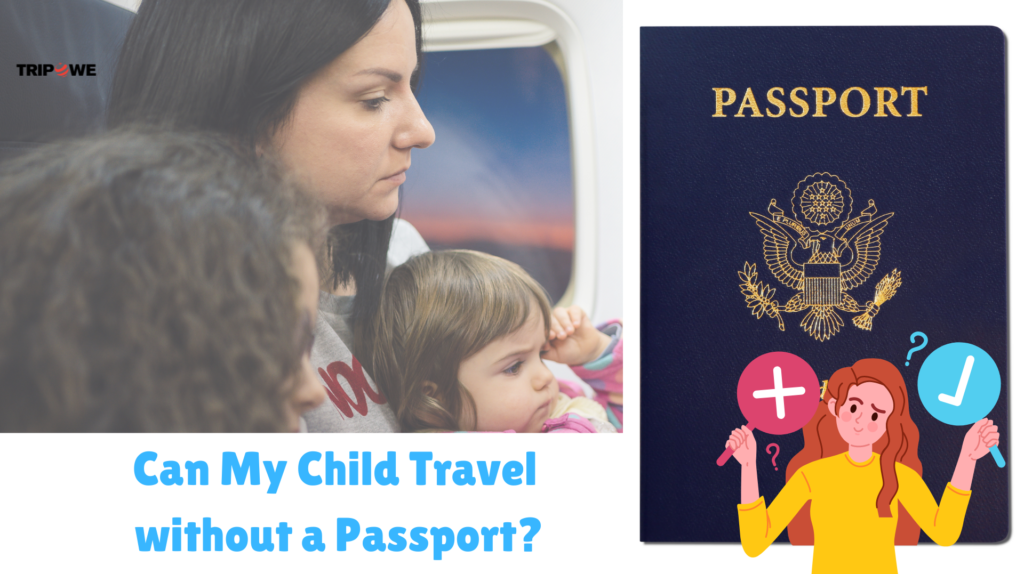 Can My Child Travel without a Passport?