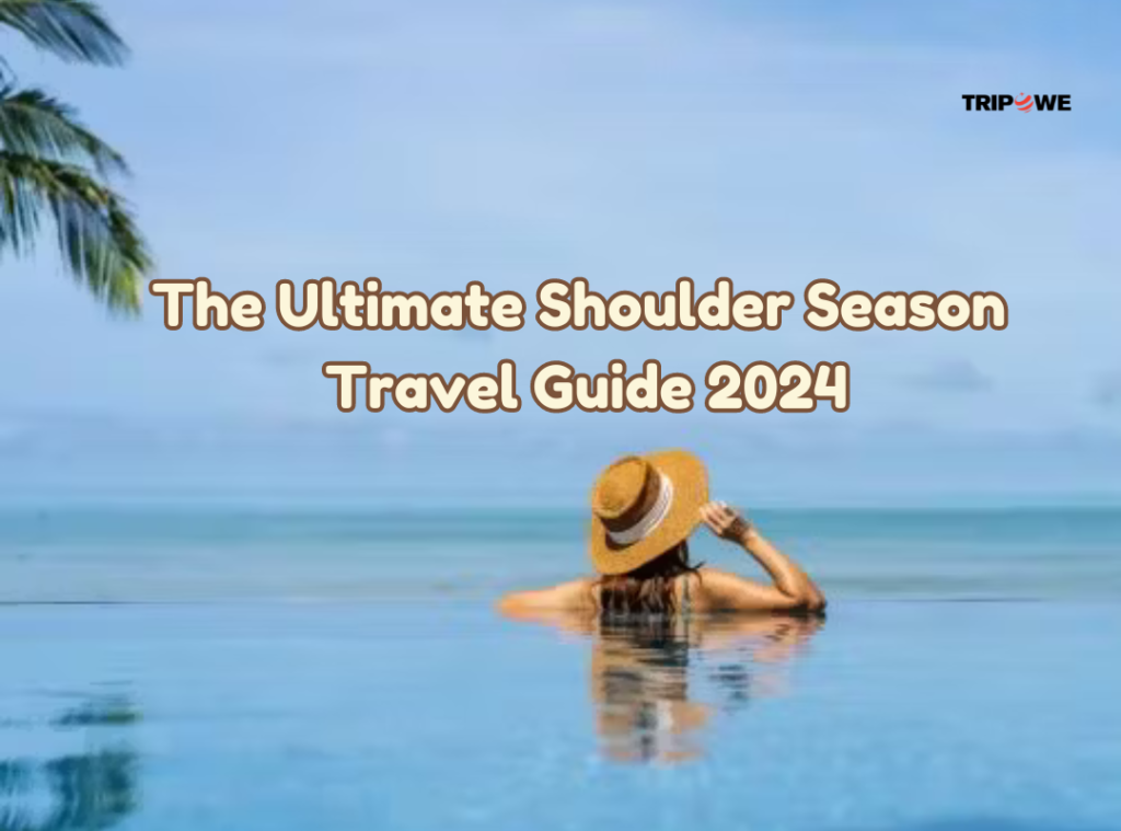 Shoulder Season Travel Tripowe.com