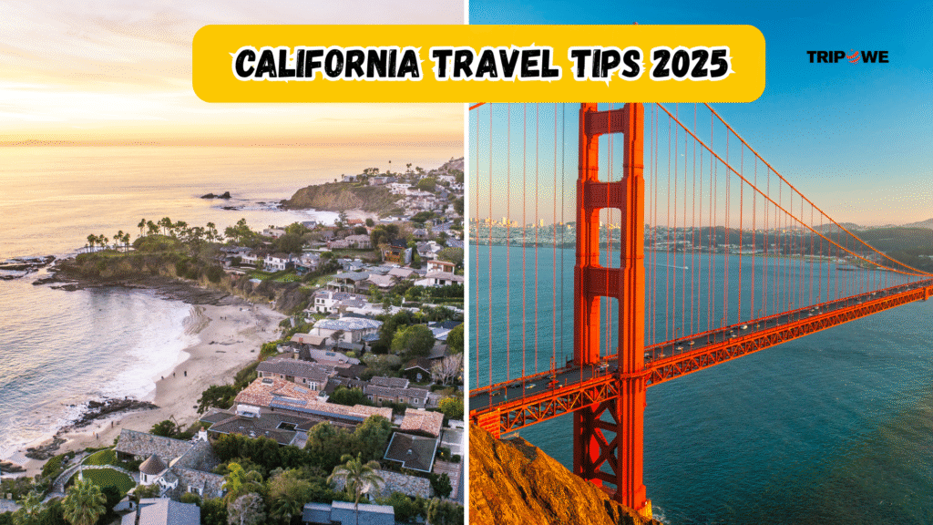 California Travel Tips 2025-Tripowe.com