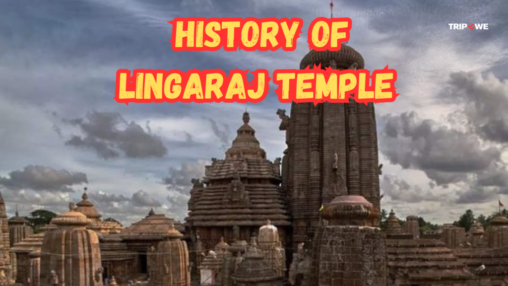 HISTORY OF LINGARAJ TEMPLE