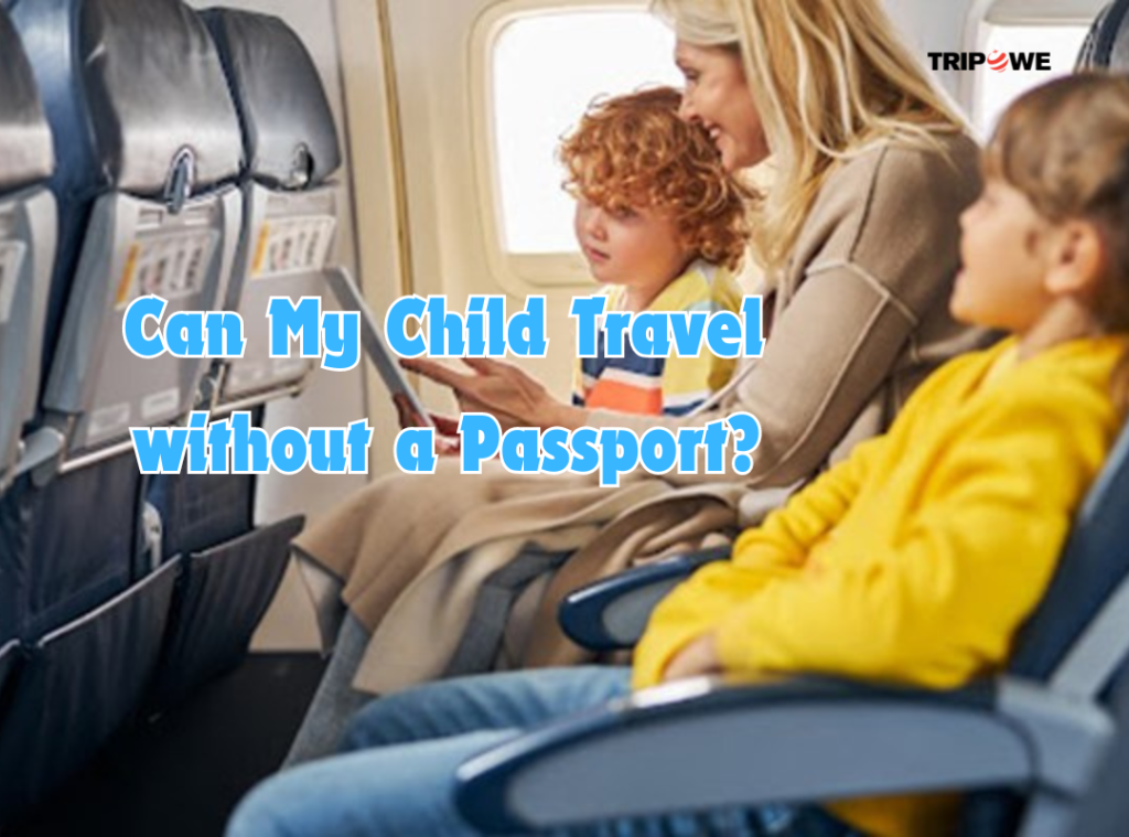 Can My Child Travel without a Passport?