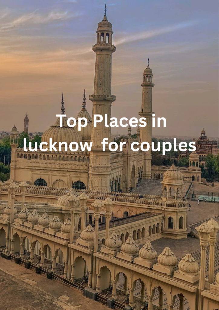 Top Places in lucknow for couples