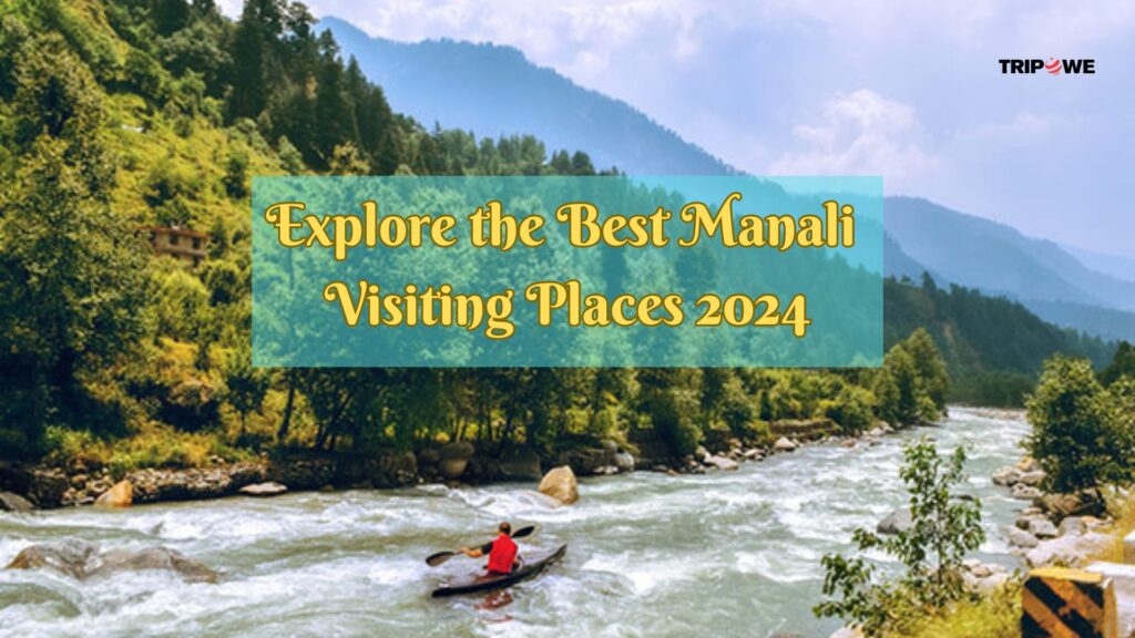 Manali Visiting Places