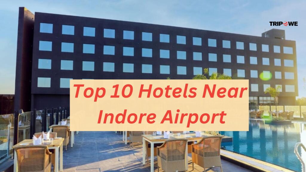 Top 10 Hotels near indore airport