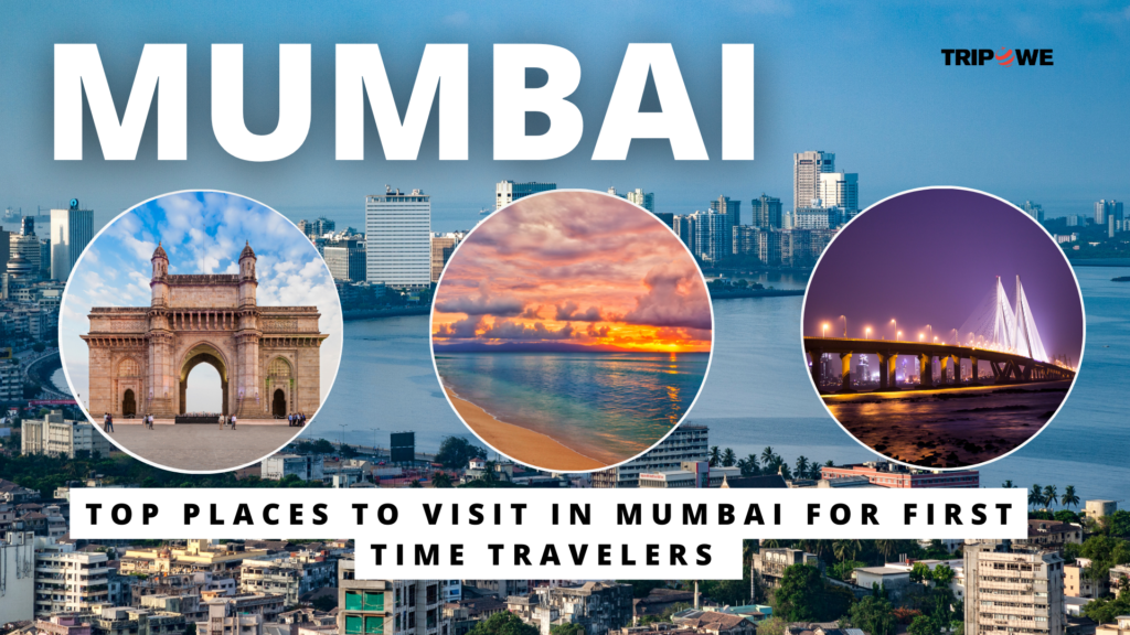 Top Places to Visit in Mumbai for First Time Travelers