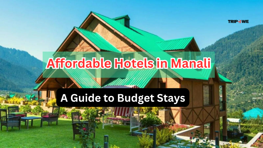 Affordable Hotels in Manali