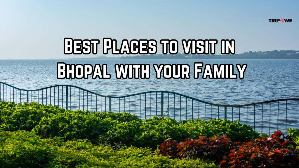 Places to visit in bhopal