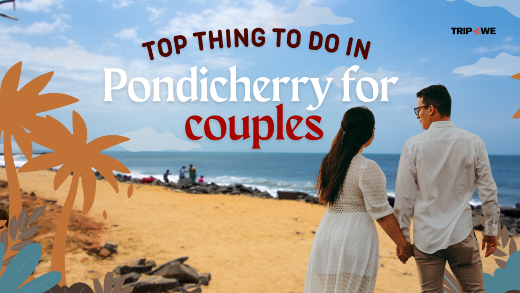 Top things to do in pondicherry for couples