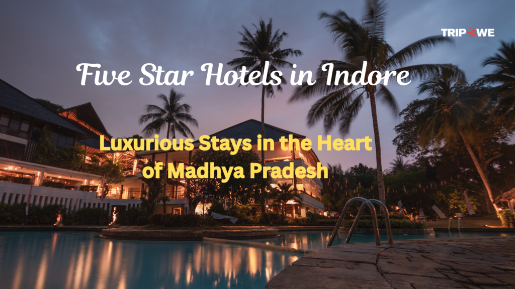 Five Star Hotels in Indore