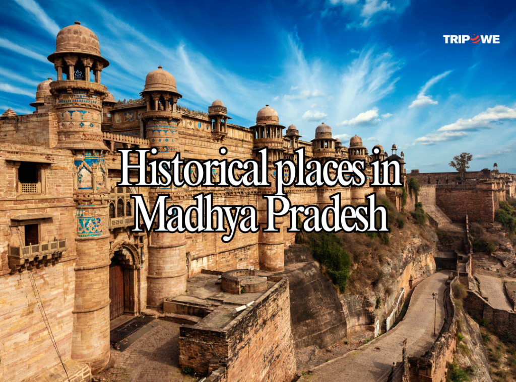 Historical places in Madhya Pradesh