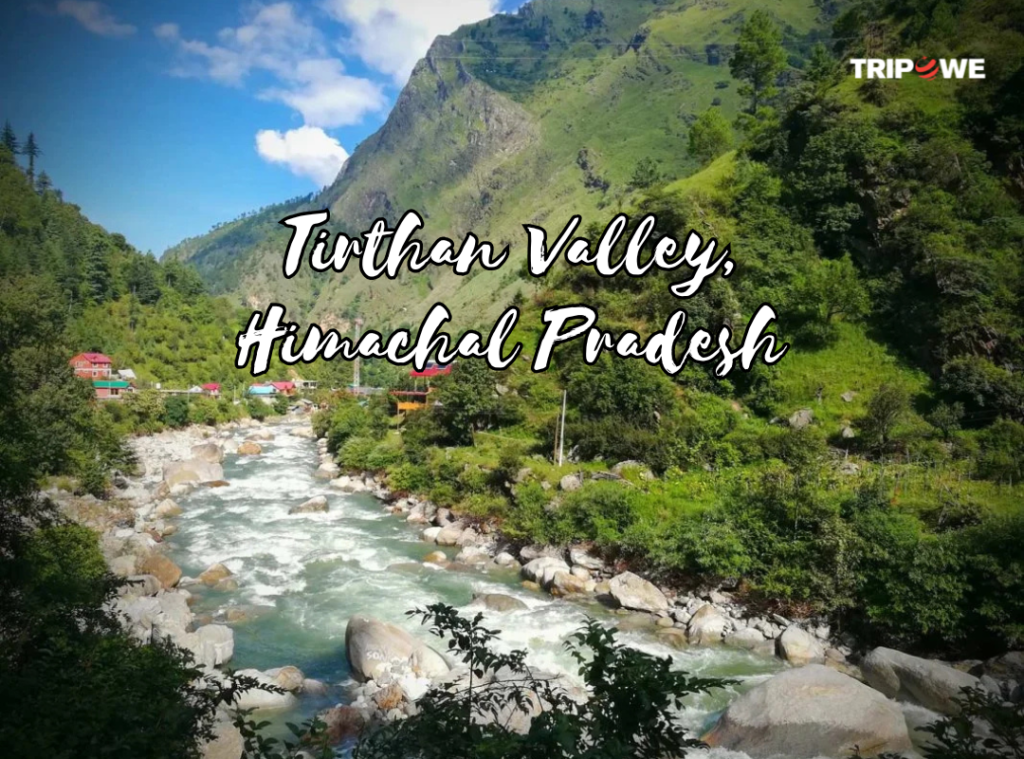 Tirthan Valley, Himachal Pradesh