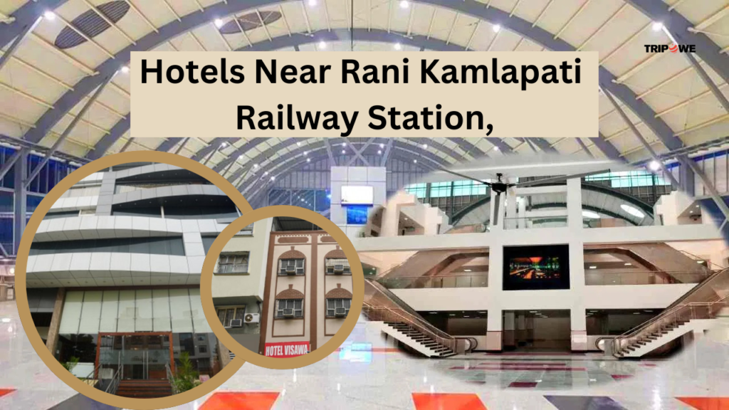 Hotels Near Rani Kamlapati Railway Station Bhopal