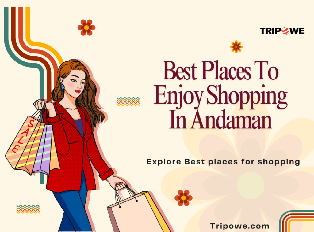 Best Places To Enjoy Shopping In Andaman