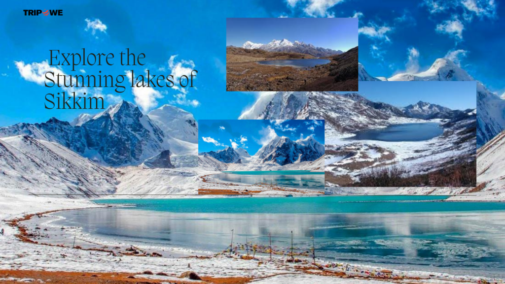 Explore the Stunning lakes of Sikkim