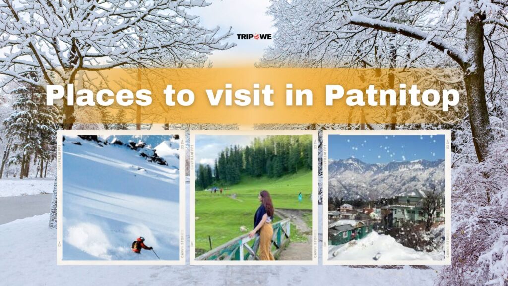 Places to visit in Patnitop