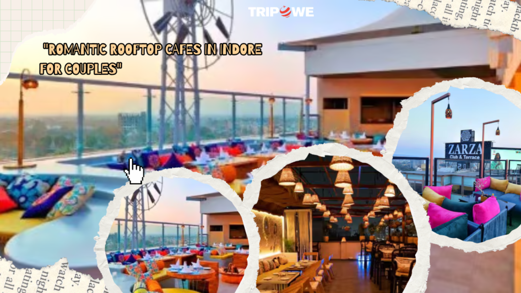 "Romantic Rooftop Cafes in Indore for Couples"