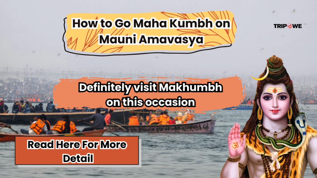 How To Go Mahakumbh on Mauni Amavasya-Tripowe.com