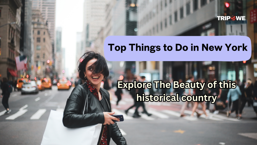 Top Thing To Do In Newyork -Tripowe.com