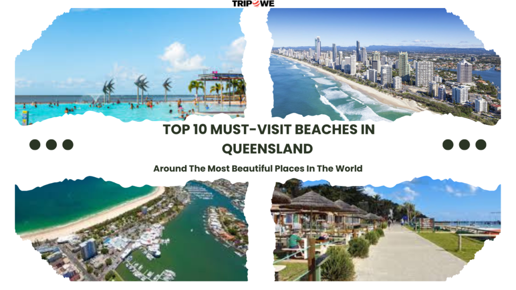 Top 10 Must-Visit Beaches in Queensland