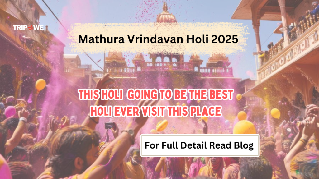 Mathura Vrindavan Holi 2025-Tripowe.com