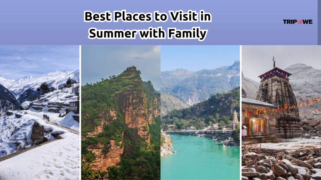 Best Places to Visit in Summer with Family-Tripowe.com