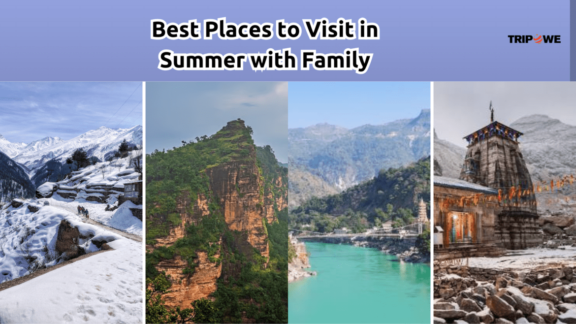 Best Places to Visit in Summer with Family-Tripowe.com
