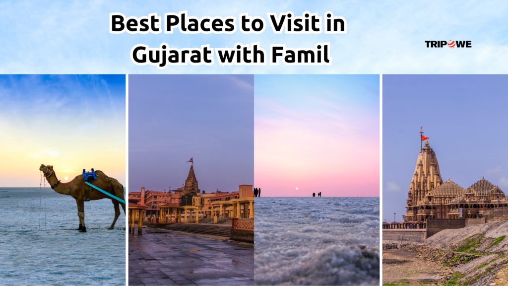 Best Places to visit in gujrat with family -Tripowe.com