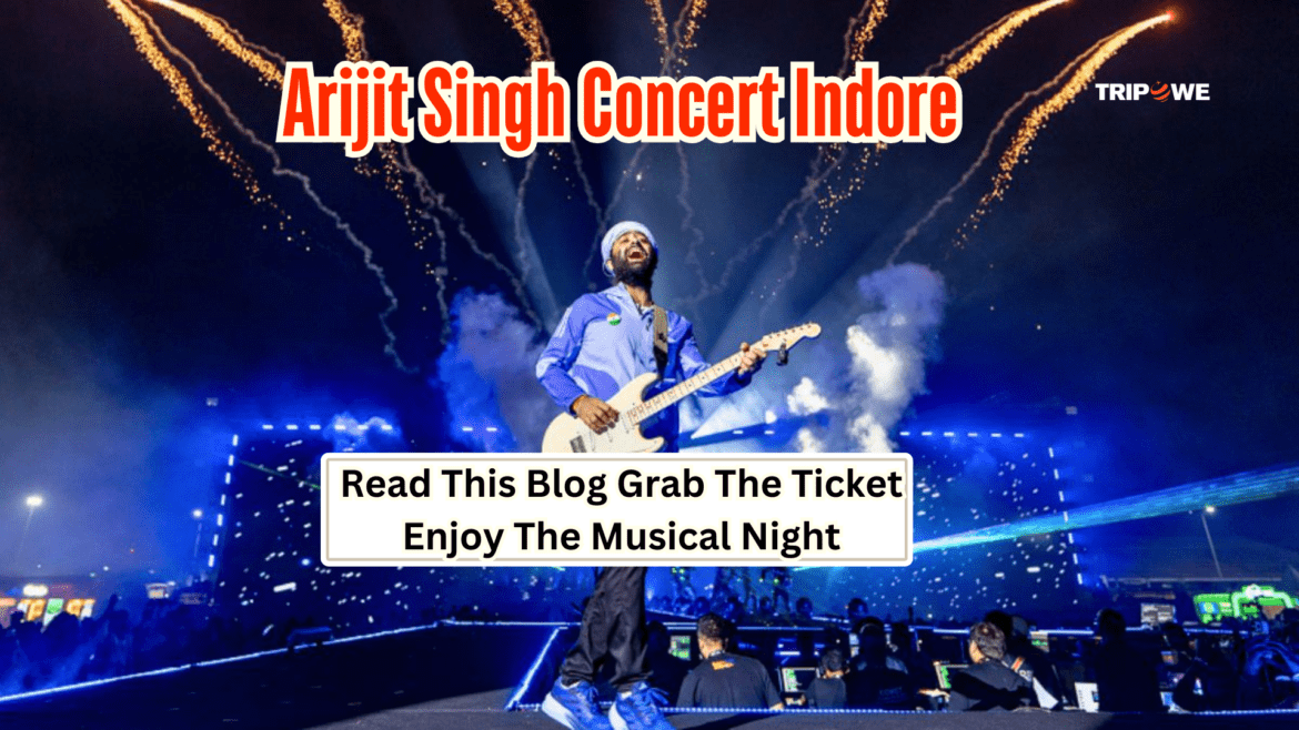 Arjit Singh Concert Indore-Tripowe.com