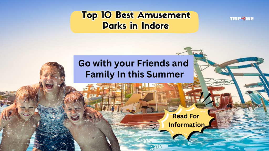 Top 10 Best Amusement Parks in Indore -Tripowe.com