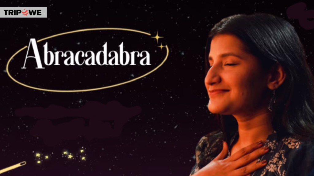 ABRACADABRA by gunjan saini tripowe.com 